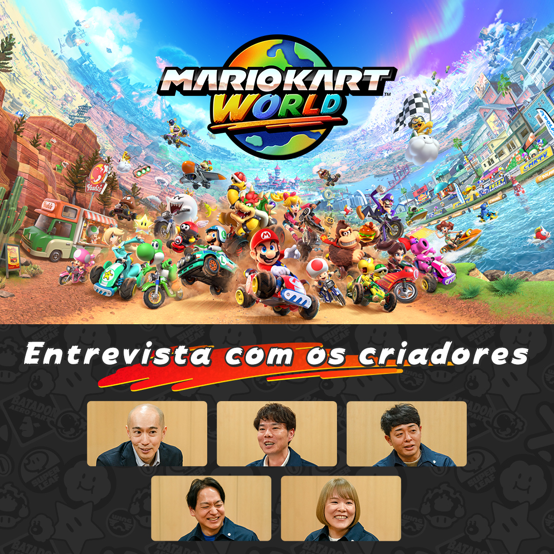Entrevista com os criadores – Edição 18: Mario Kart World – Capítulo 1